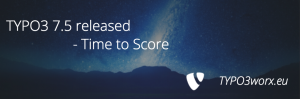 Read more about the article TYPO3 7.5 “Time to Score” released – Features and Enhancements