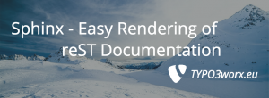 Read more about the article Sphinx – Easy Rendering of reST documentation