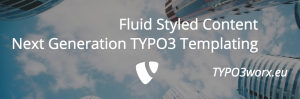 Read more about the article Fluid Styled Content – Next Generation TYPO3 Templating