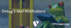 Read more about the article Debugging E-Mail-Notifications