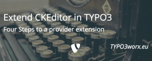 Read more about the article Extend CKEditor in TYPO3 with Add-Ons