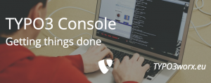Read more about the article TYPO3 Console: Getting things done