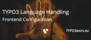 Read more about the article Language Handling in TYPO3 – Part 2: Frontend