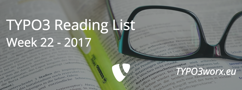 You are currently viewing TYPO3 Reading List – Week 22 / 17