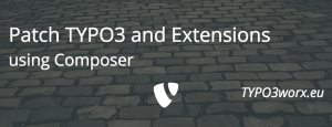 Read more about the article Patch TYPO3 and Extensions using Composer