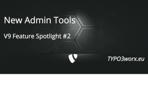 Read more about the article TYPO3 Feature Spotlight — New Admin Tools