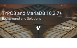 Read more about the article TYPO3 v8 and MariaDB 10.2.7+